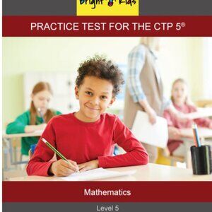 CTP 5 - Level 5 - Mathematics Bright Kids Study Guide